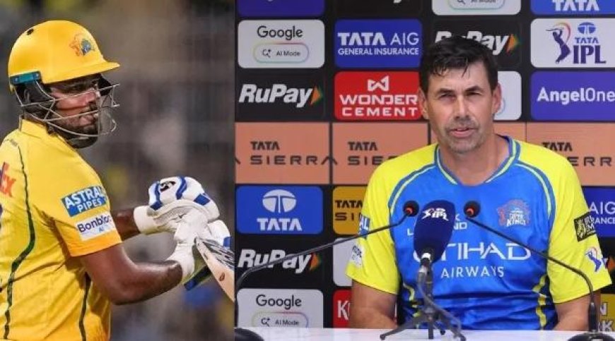 സഞ്ജുവിന് സിഎസ്കെ കോച്ചിന്റെ പിന്തുണ; 'രണ്ട് ഇന്നിംഗ്സുകൾ കൊണ്ട് താരത്തെ വിലയിരുത്തരുത്